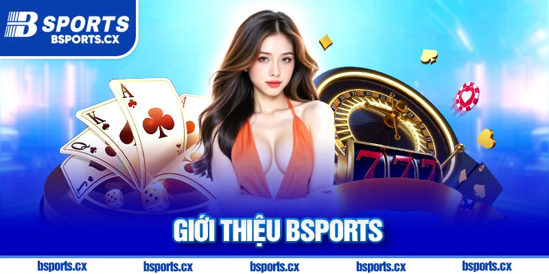 Bsports đa đạng sảnh cược, hợp tác uy tín
