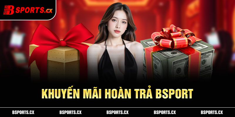 Khuyến mãi hoàn trả Bsports áp dụng quy tắc thưởng luỹ tiến