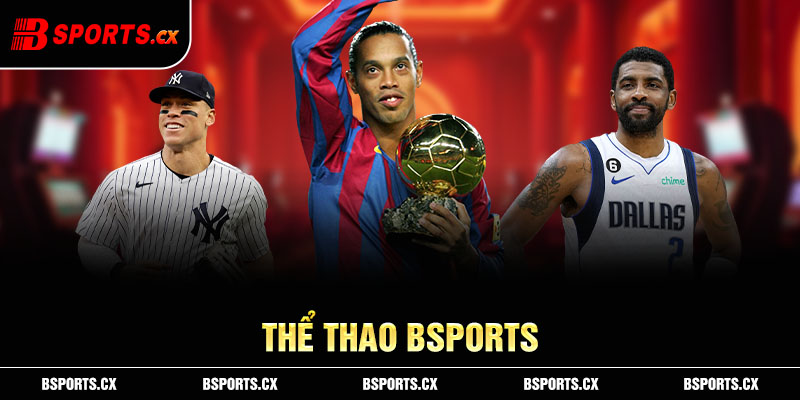 Bsports - Nhà cái chuyên nghiệp thể thao đẳng cấp châu Âu